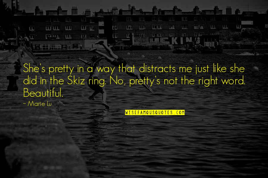 A Word A Day Quotes By Marie Lu: She's pretty in a way that distracts me