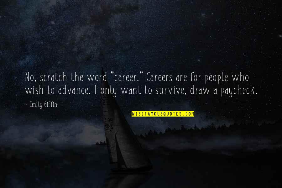 A Word For Quotes By Emily Giffin: No, scratch the word "career." Careers are for
