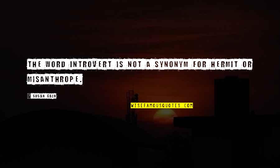 A Word For Quotes By Susan Cain: The word introvert is not a synonym for