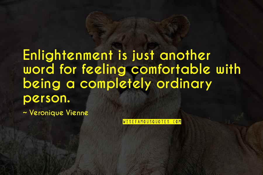 A Word For Quotes By Veronique Vienne: Enlightenment is just another word for feeling comfortable