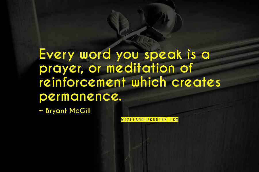 A Word Of Prayer Quotes By Bryant McGill: Every word you speak is a prayer, or