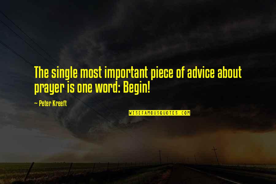 A Word Of Prayer Quotes By Peter Kreeft: The single most important piece of advice about