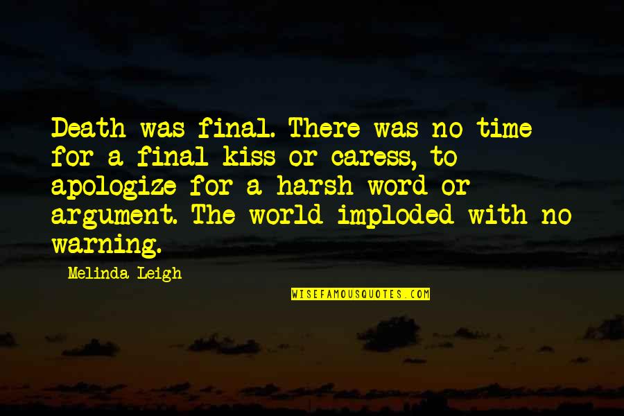 A Word Of Warning Quotes By Melinda Leigh: Death was final. There was no time for