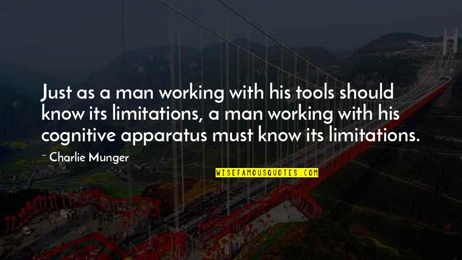 A Working Man Quotes By Charlie Munger: Just as a man working with his tools