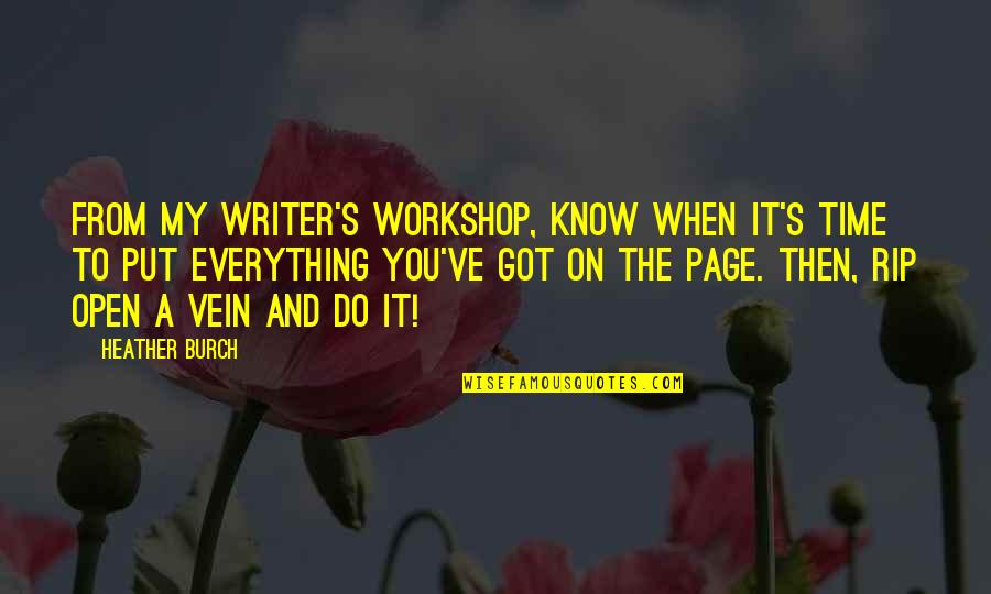 A Workshop Quotes By Heather Burch: From my writer's workshop, Know when it's time