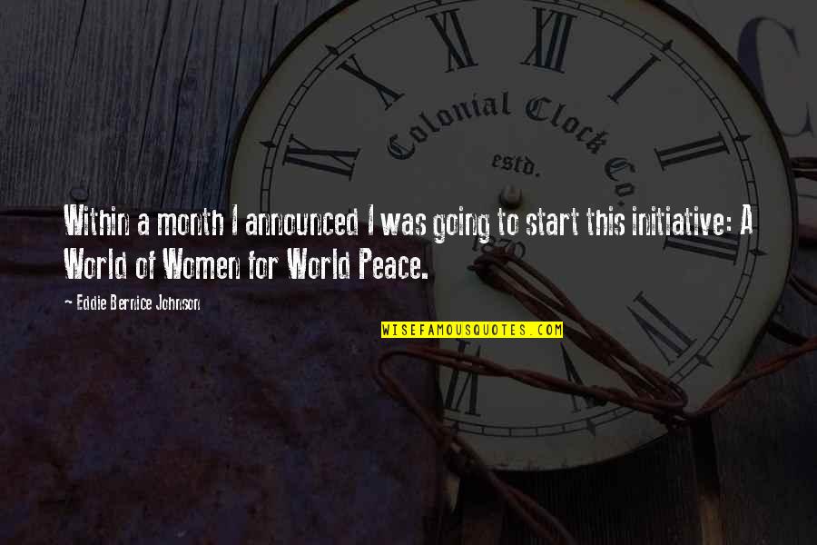 A World Of Peace Quotes By Eddie Bernice Johnson: Within a month I announced I was going A World Of Peace Quotes By Eddie Bernice Johnson: Within a month I announced I was going