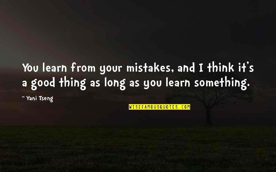 A Worn Path Love Quotes By Yani Tseng: You learn from your mistakes, and I think