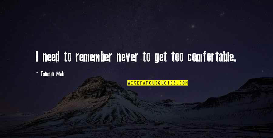 A Year Ago Today Anniversary Quotes By Tahereh Mafi: I need to remember never to get too A Year Ago Today Anniversary Quotes By Tahereh Mafi: I need to remember never to get too