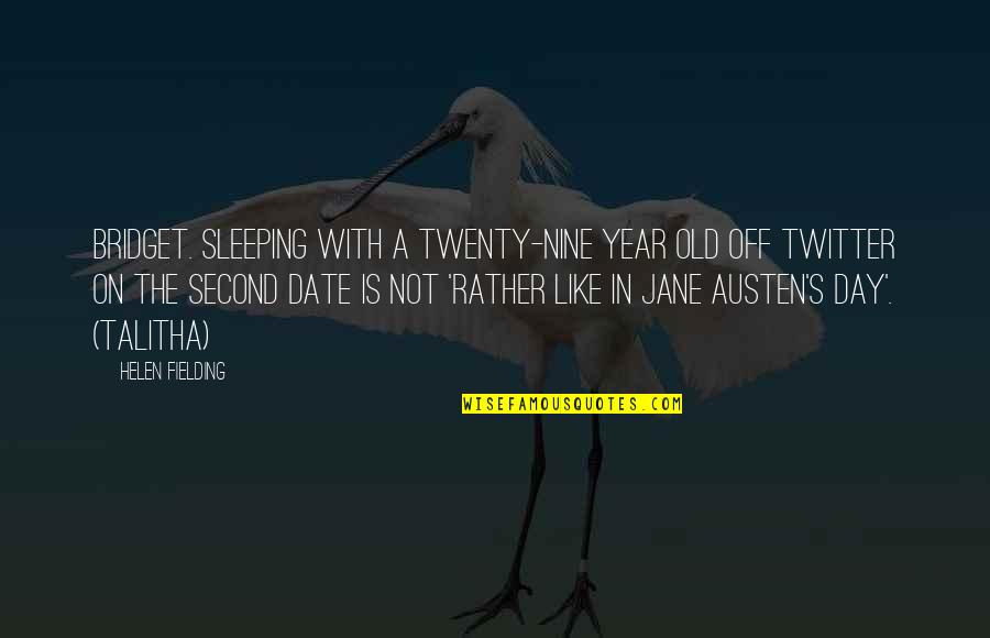 A Year Quotes By Helen Fielding: Bridget. Sleeping with a twenty-nine year old off