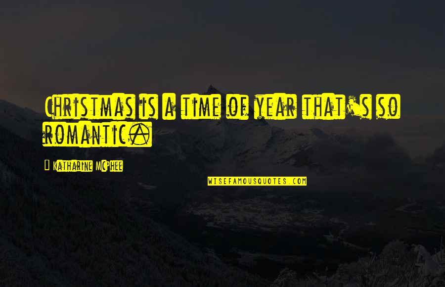 A Year's Time Quotes By Katharine McPhee: Christmas is a time of year that's so