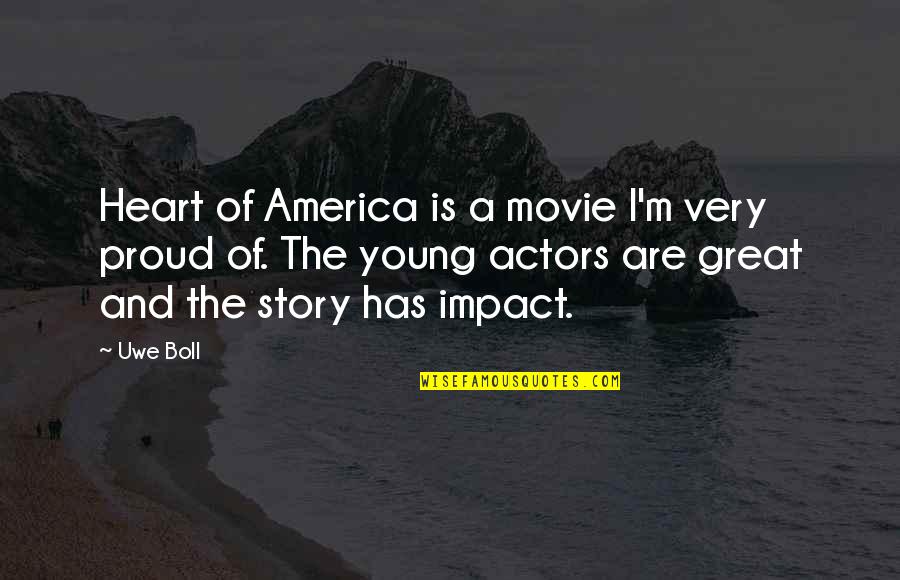 A Young Heart Quotes By Uwe Boll: Heart of America is a movie I'm very