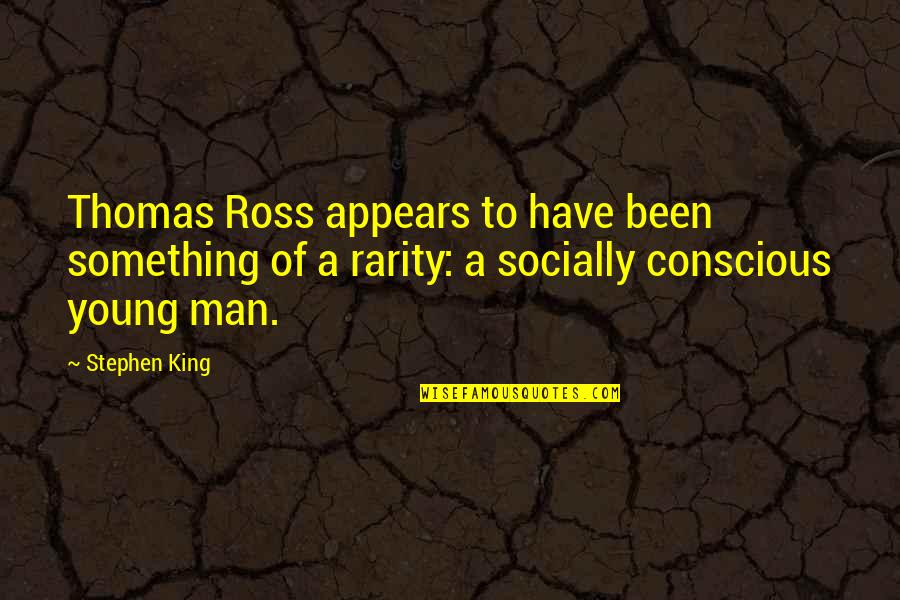 A Young Man Quotes By Stephen King: Thomas Ross appears to have been something of