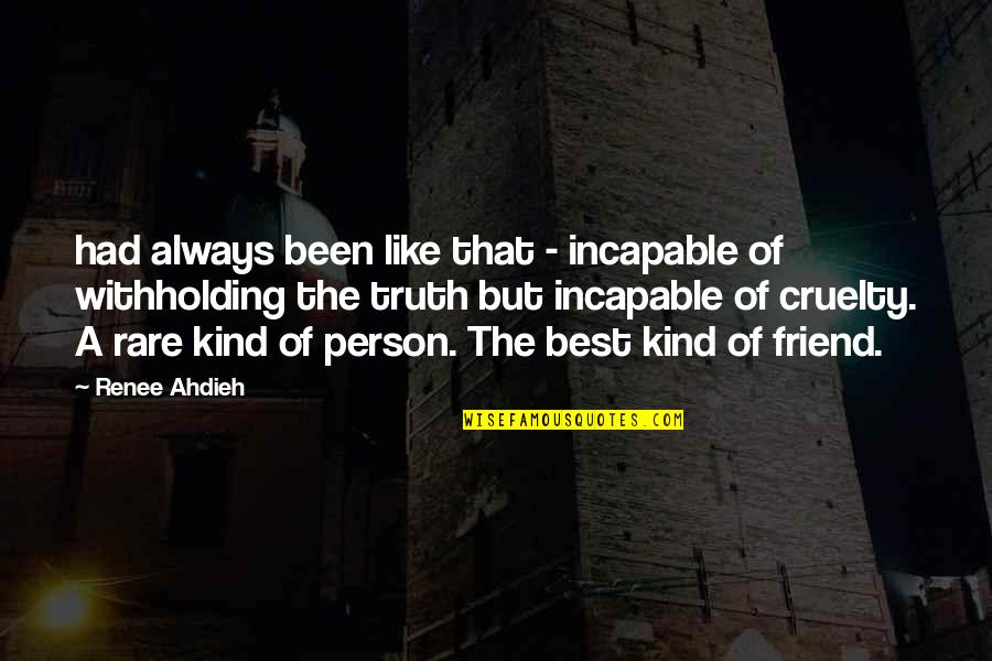 A-z Best Friend Quotes By Renee Ahdieh: had always been like that - incapable of