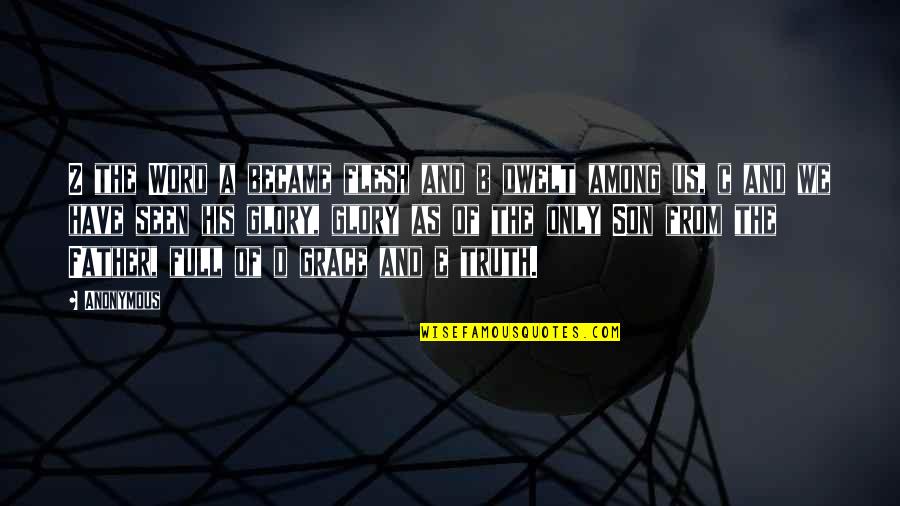A Z Quotes By Anonymous: Z the Word a became flesh and b