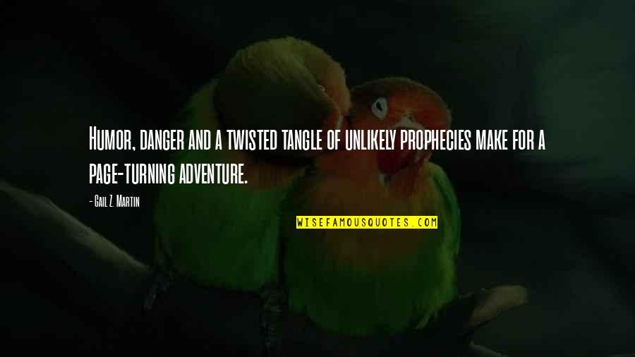 A Z Quotes By Gail Z. Martin: Humor, danger and a twisted tangle of unlikely
