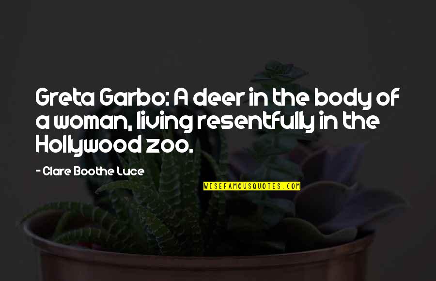 A Zoo Quotes By Clare Boothe Luce: Greta Garbo: A deer in the body of