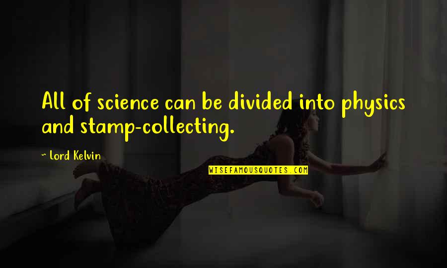 A1 Skateboards Quotes By Lord Kelvin: All of science can be divided into physics