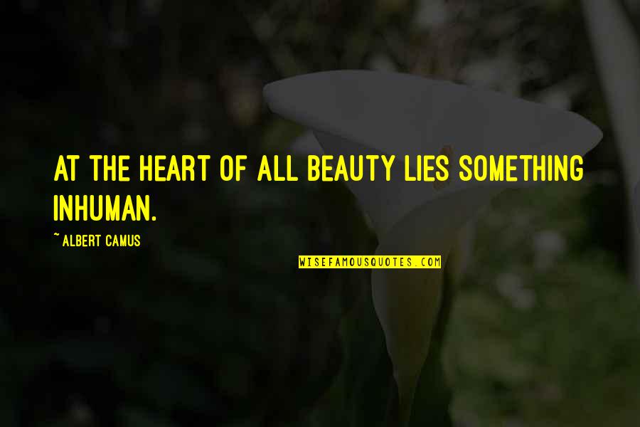 A1getdismoney Quotes By Albert Camus: At the heart of all beauty lies something