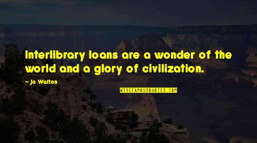 A3 Poster Quotes By Jo Walton: Interlibrary loans are a wonder of the world