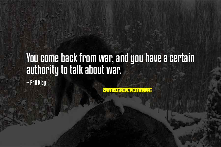 A4rtf Quotes By Phil Klay: You come back from war, and you have