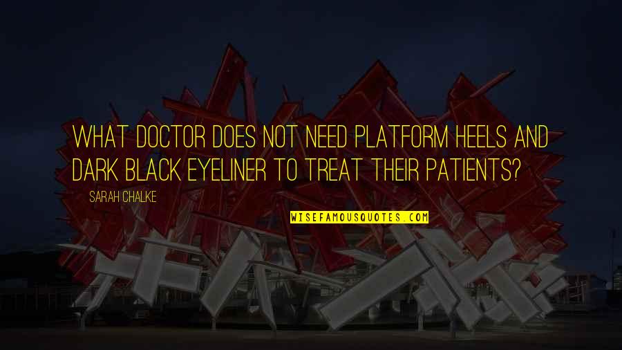 A6000 Sony Quotes By Sarah Chalke: What doctor does not need platform heels and
