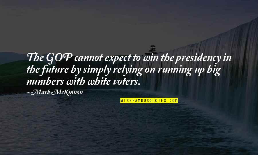 A7at1117wm Quotes By Mark McKinnon: The GOP cannot expect to win the presidency A7at1117wm Quotes By Mark McKinnon: The GOP cannot expect to win the presidency