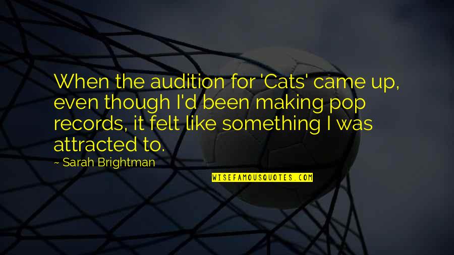 A7l Motors Quotes By Sarah Brightman: When the audition for 'Cats' came up, even