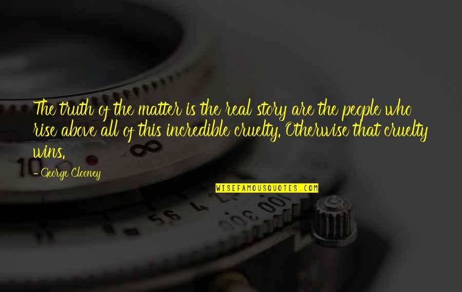A8 Samsung Quotes By George Clooney: The truth of the matter is the real A8 Samsung Quotes By George Clooney: The truth of the matter is the real