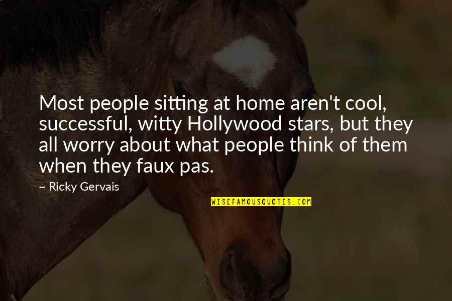 A9bar Quotes By Ricky Gervais: Most people sitting at home aren't cool, successful,