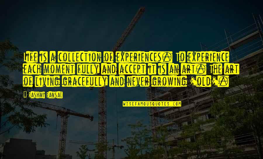 Aa Milne Books Quotes By Rashmi Bansal: Life is a collection of experiences. To experience Aa Milne Books Quotes By Rashmi Bansal: Life is a collection of experiences. To experience