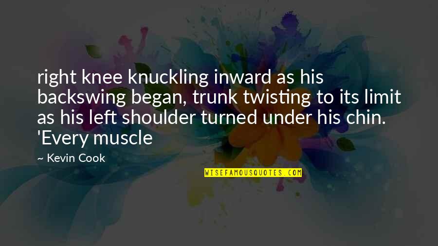 Aaa Car Quotes By Kevin Cook: right knee knuckling inward as his backswing began, Aaa Car Quotes By Kevin Cook: right knee knuckling inward as his backswing began,