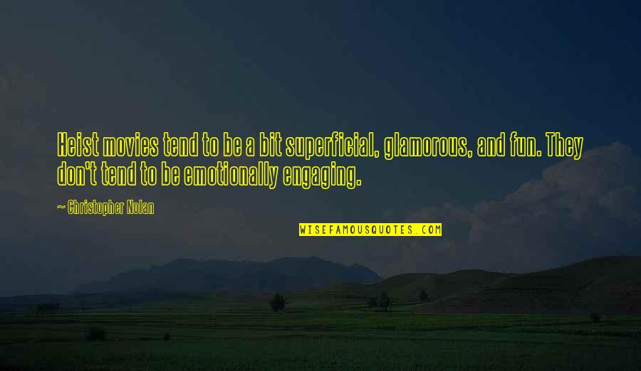 Aaa Cooper Volume Quote Quotes By Christopher Nolan: Heist movies tend to be a bit superficial, Aaa Cooper Volume Quote Quotes By Christopher Nolan: Heist movies tend to be a bit superficial,