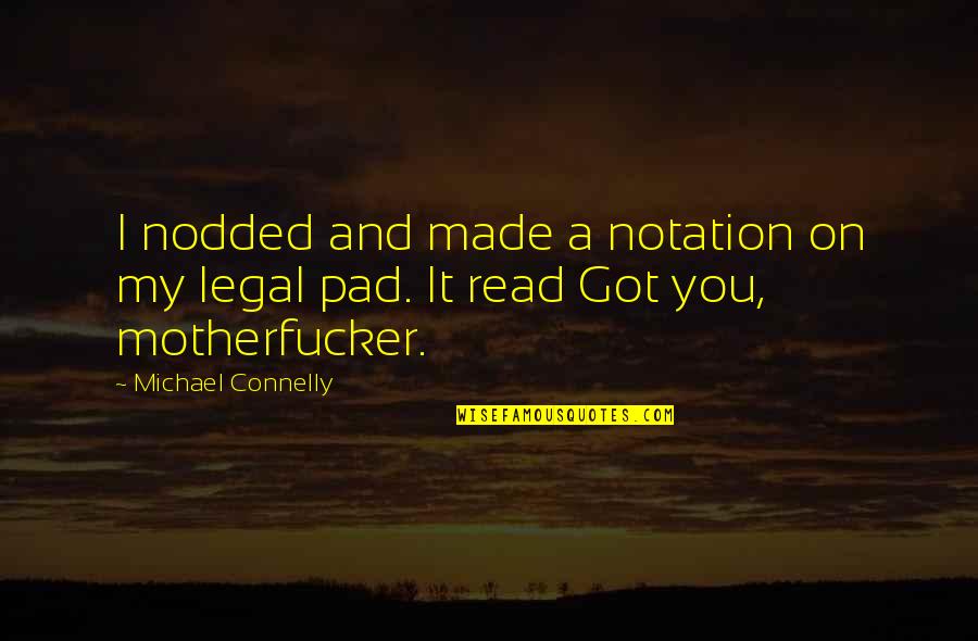 Aaaah Movie Quotes By Michael Connelly: I nodded and made a notation on my Aaaah Movie Quotes By Michael Connelly: I nodded and made a notation on my