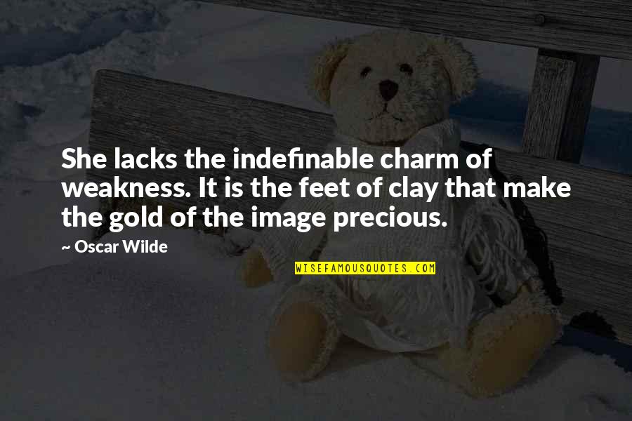 Aaahsm Quotes By Oscar Wilde: She lacks the indefinable charm of weakness. It