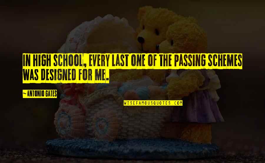 Aaandt Quotes By Antonio Gates: In high school, every last one of the
