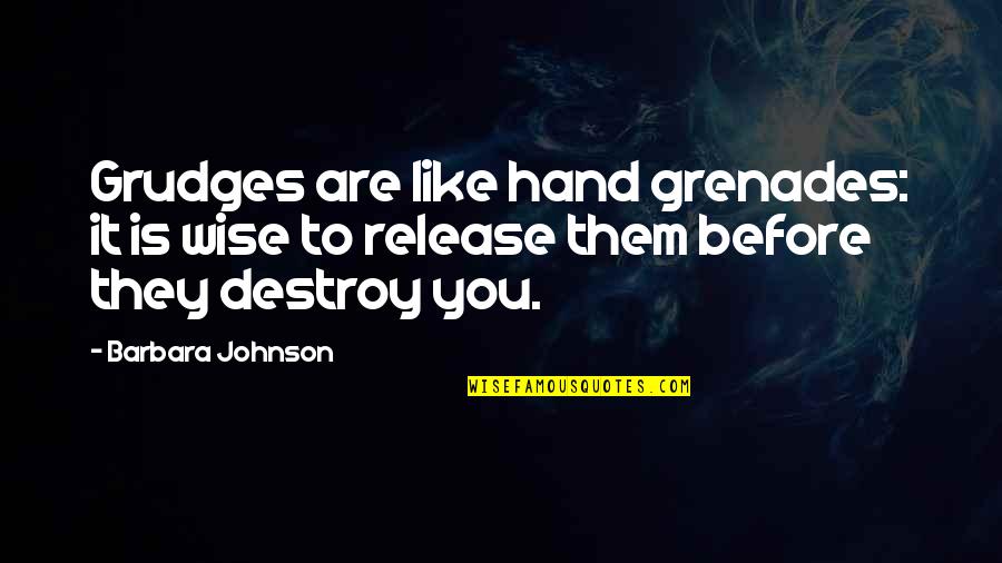 Aaberge Norway Quotes By Barbara Johnson: Grudges are like hand grenades: it is wise