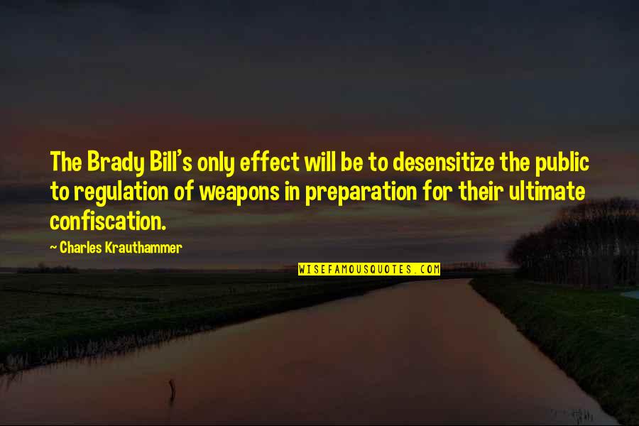 Aachener Nachrichten Quotes By Charles Krauthammer: The Brady Bill's only effect will be to