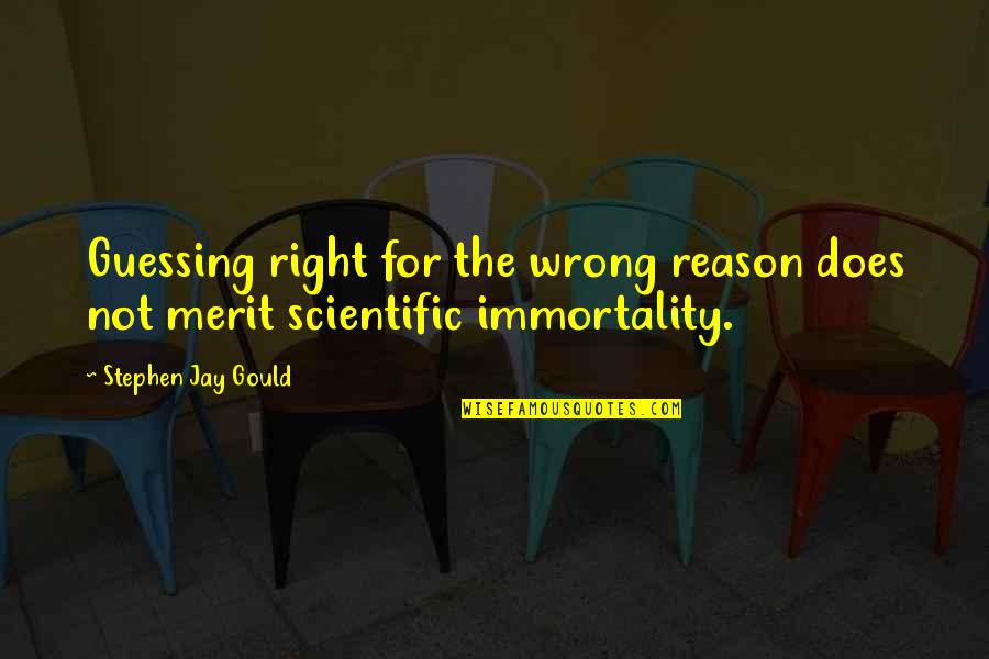 Aahahahah Quotes By Stephen Jay Gould: Guessing right for the wrong reason does not Aahahahah Quotes By Stephen Jay Gould: Guessing right for the wrong reason does not