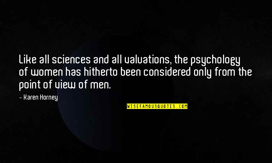 Aai Baba Marathi Quotes By Karen Horney: Like all sciences and all valuations, the psychology Aai Baba Marathi Quotes By Karen Horney: Like all sciences and all valuations, the psychology