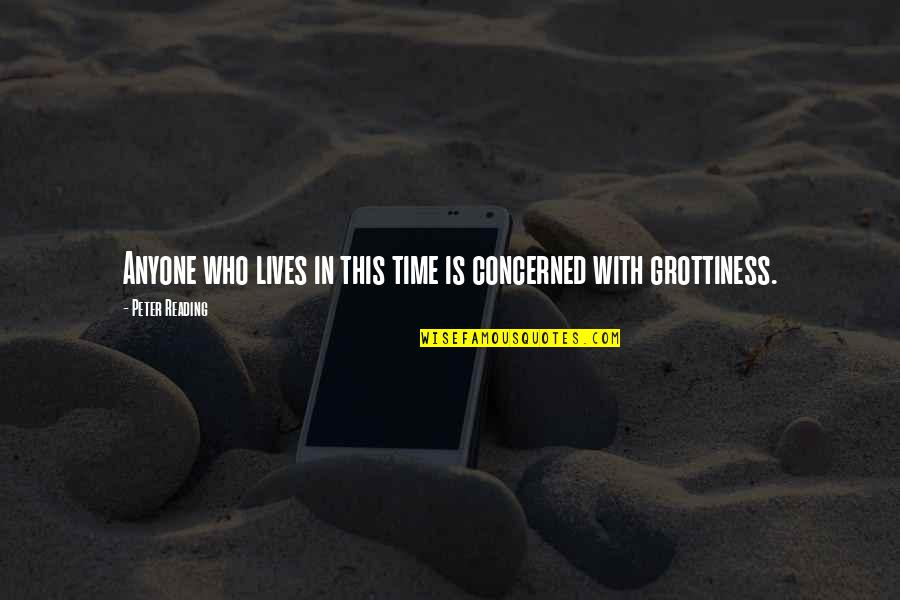 Aaii Reviews Quotes By Peter Reading: Anyone who lives in this time is concerned Aaii Reviews Quotes By Peter Reading: Anyone who lives in this time is concerned