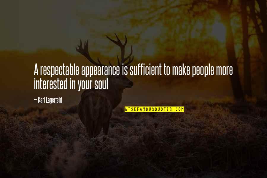 Aaina Par Quotes By Karl Lagerfeld: A respectable appearance is sufficient to make people