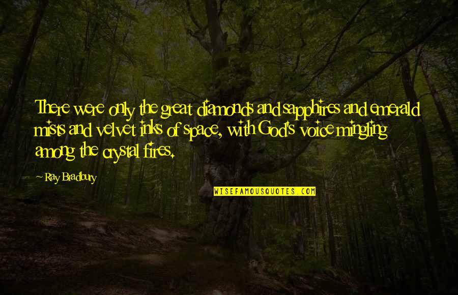 Aakhri Mulakat Quotes By Ray Bradbury: There were only the great diamonds and sapphires Aakhri Mulakat Quotes By Ray Bradbury: There were only the great diamonds and sapphires