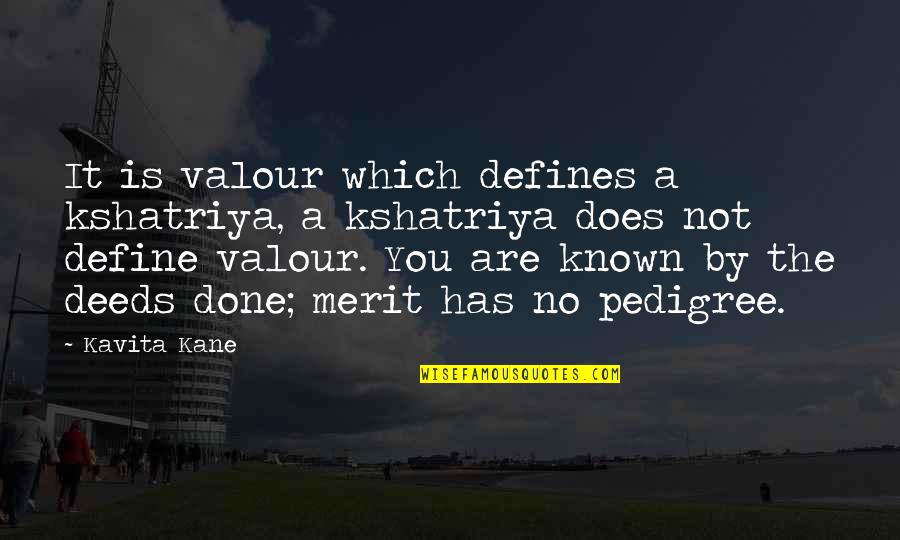 Aaliyah Face Quotes By Kavita Kane: It is valour which defines a kshatriya, a