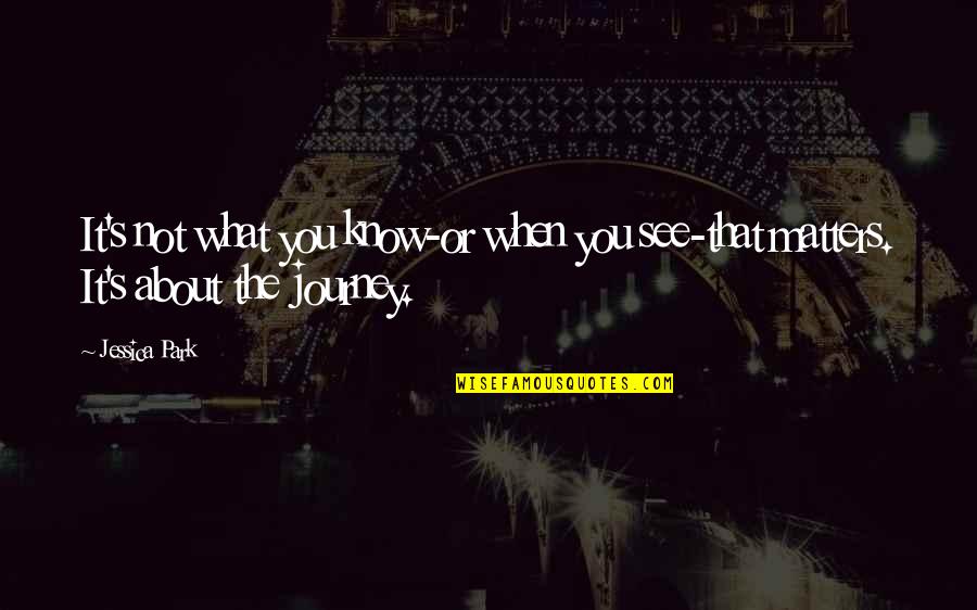 Aalten Vases Quotes By Jessica Park: It's not what you know-or when you see-that