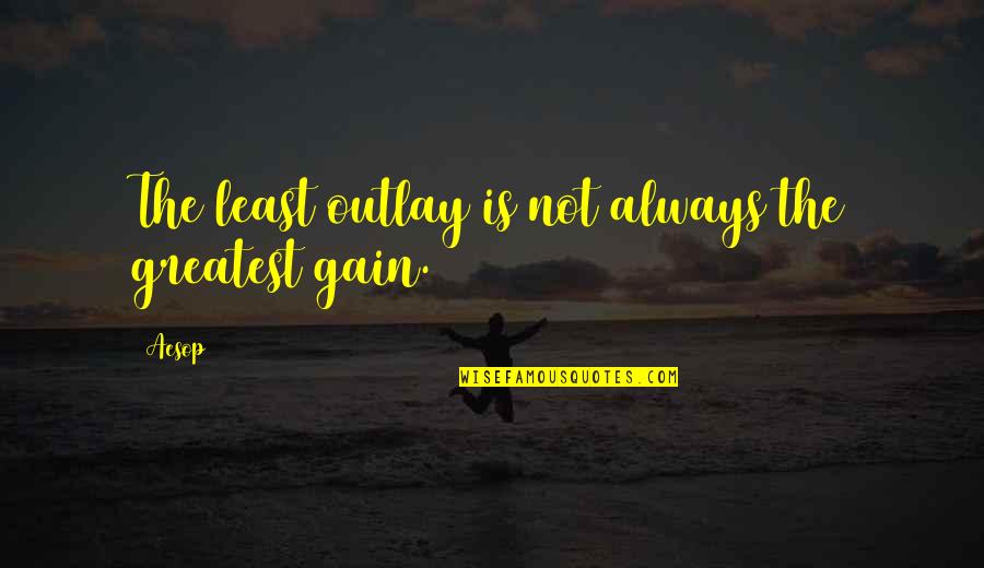 Aalto Furniture Quotes By Aesop: The least outlay is not always the greatest