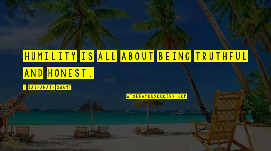Aamas 26th Quotes By Radhanath Swami: Humility is all about being truthful and honest. Aamas 26th Quotes By Radhanath Swami: Humility is all about being truthful and honest.