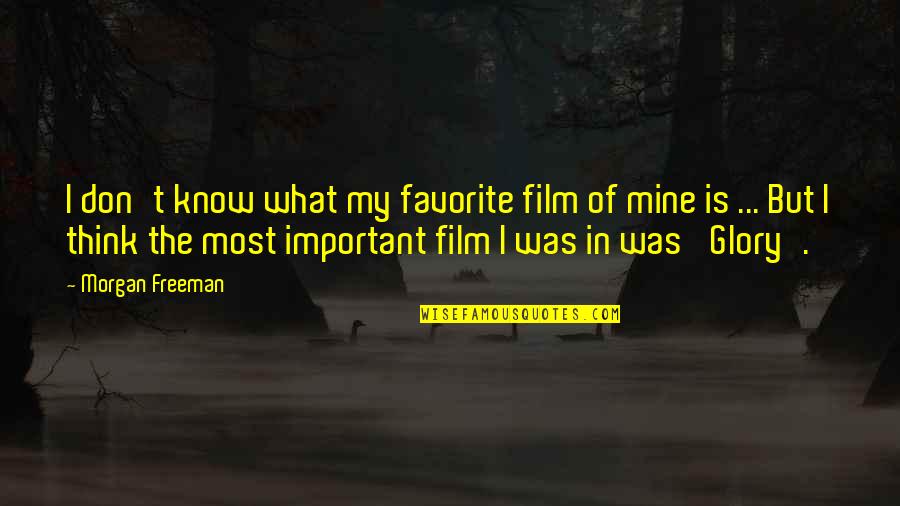 Aamer Madhani Quotes By Morgan Freeman: I don't know what my favorite film of Aamer Madhani Quotes By Morgan Freeman: I don't know what my favorite film of