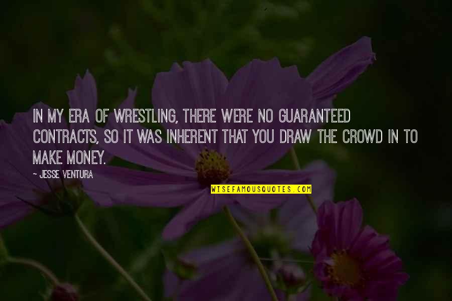 Aamiin Ya Quotes By Jesse Ventura: In my era of wrestling, there were no Aamiin Ya Quotes By Jesse Ventura: In my era of wrestling, there were no