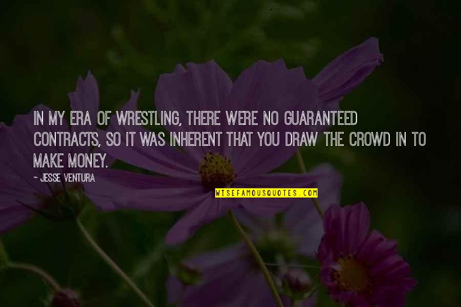 Aamiin Ya Quotes By Jesse Ventura: In my era of wrestling, there were no