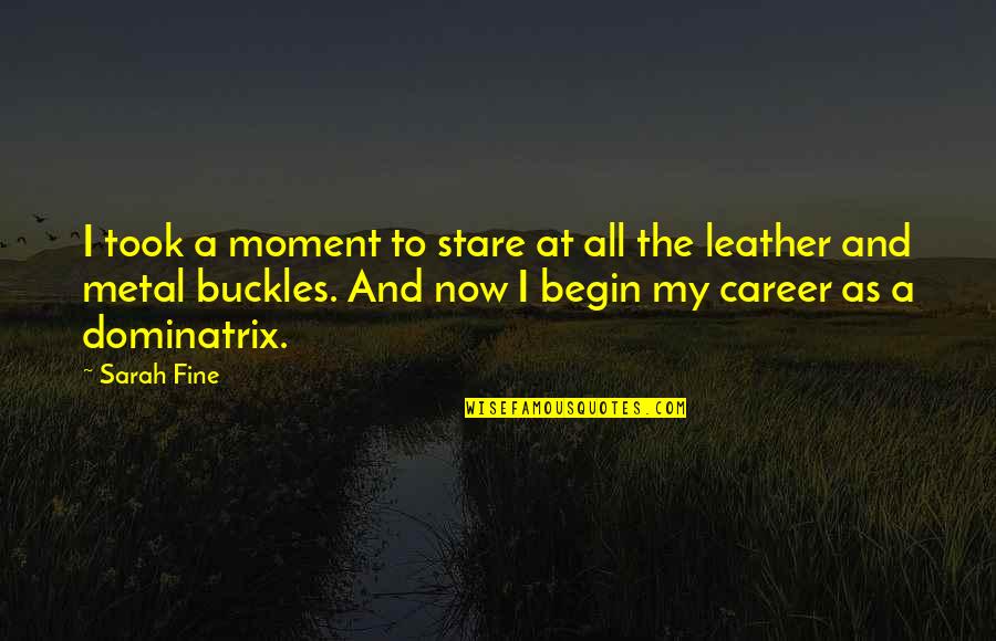 Aamotorcycle Quotes By Sarah Fine: I took a moment to stare at all Aamotorcycle Quotes By Sarah Fine: I took a moment to stare at all
